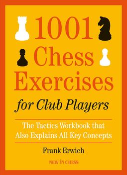 1001 Chess Exercises For Club Players